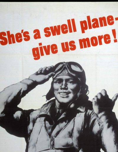 WWII poster of a man wearing goggles and a flight suit that says 'She's a swell plane- give us more!'